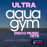 Various Artists - Ultra Aqua Gym Disco Music Hits Workout Compilation (15 Tracks Non-Stop Mixed Compilation for Fitness & Workout 128 Bpm / 32 Count) artwork