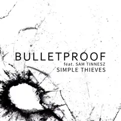 Bulletproof (feat. Sam Tinnesz) Song Lyrics