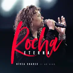Rocha Eterna (Ao Vivo) - Single by Nivea Soares album reviews, ratings, credits