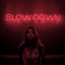 Slow Down (feat. Feedbach) - Courier lyrics