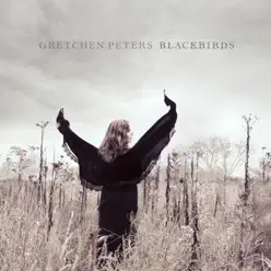 Blackbirds - Gretchen Peters Blackbirds - Gretchen Peters