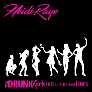 Heidi Raye - Drunk Girls In Bathroom Lines - Line Dance Musique