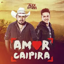 Amor Caipira - Single - Alex e Yvan