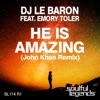 He Is Amazing (John Khan Remix) [feat. Emory Toler] - Single