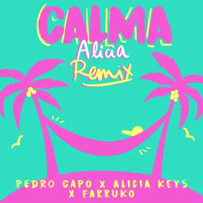 Calma (Alicia Remix) - Single - Alicia Keys