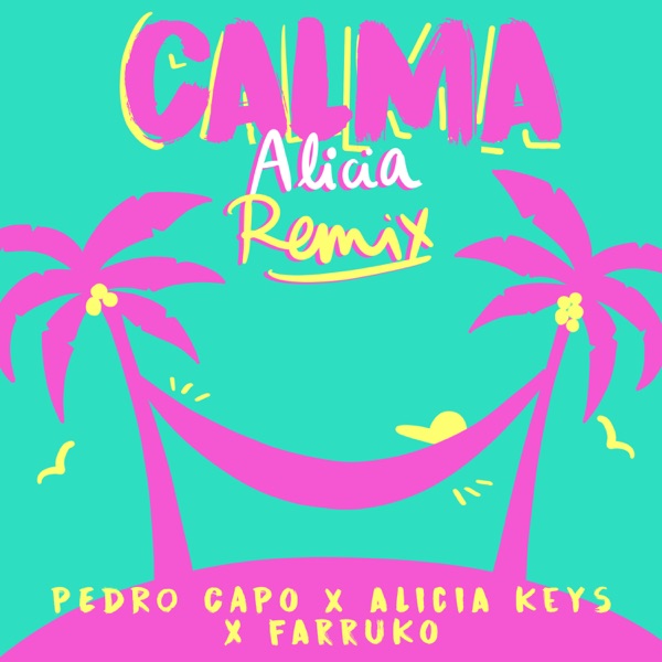 Calma (Alicia Remix) - Single - Pedro Capó, Alicia Keys & Farruko