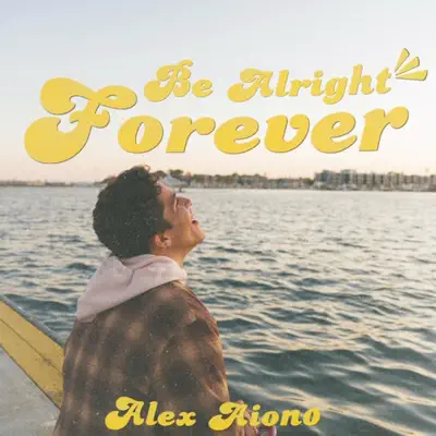 Be Alright Forever - Single - Alex Aiono