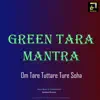 Green Tara Mantra / Om Tare Tuttare Ture Soha - Single album lyrics, reviews, download