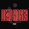 Dead Roses song lyrics