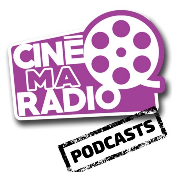 Cinémaradio LE podcast cinéma Cinémaradio LE podcast cinéma