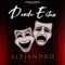 Donde Estan (feat. Alejandro) - Almighty lyrics