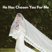 He Has Chosen You for Me (feat. Kriziajgne Sosa) artwork