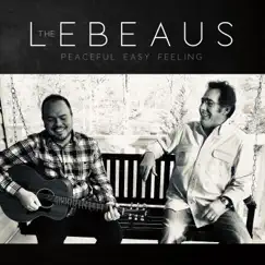 Peaceful Easy Feeling - EP by The LeBeaus album reviews, ratings, credits
