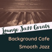 Background Cafe Smooth Jazz artwork