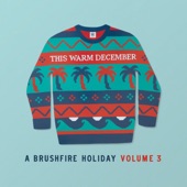 This Warm December, A Brushfire Holiday Vol. 3 artwork