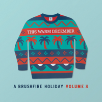 Various Artists - This Warm December (A Brushfire Holiday), Vol. 3 artwork