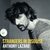 Anthony Lazaro - Strangers in Disguise