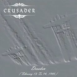 Dresden (February 13. to 14., 1945) - Single - Crusader Dresden (February 13. to 14., 1945) - Single - Crusader