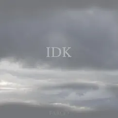 Idk - Single by Fargô album reviews, ratings, credits