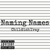 ChildishTrey - Naming Names