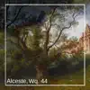 Alceste, Wq. 44 album lyrics, reviews, download