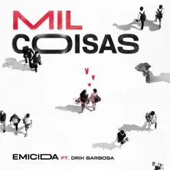 Mil Coisas (feat. Drik Barbosa) - Single - Emicida Mil Coisas (feat. Drik Barbosa) - Single - Emicida