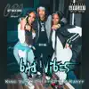 Bad Vibes - Single album lyrics, reviews, download