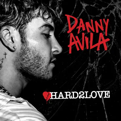 Hard To Love - Single - Danny Avila