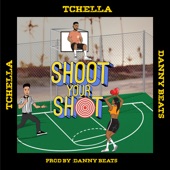 Shoot Your Shot (feat. Dannybeats) artwork