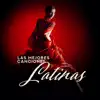 Las Mejores Canciones Latinas: Ritmos Calientes, Música de Baile Latina, Best Salsa, Rumba, Samba Rhythms album lyrics, reviews, download