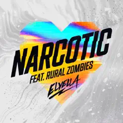 Narcotic (feat. Rural Zombies) - Single - ELYELLA Narcotic (feat. Rural Zombies) - Single - ELYELLA
