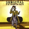 Sergival e as Coisas do Caçuá, 2008