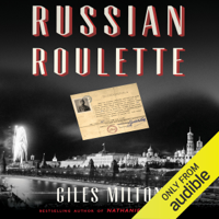 Giles Milton - Russian Roulette: How British Spies Thwarted Lenin's Plot for Global Revolution (Unabridged) artwork