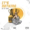 It's Nothing (feat. Ironik) - 10k lyrics