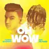 Oh Wow (feat. Zay Hilfigerrr) - Single album lyrics, reviews, download