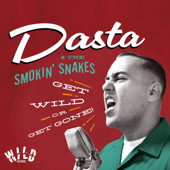 Get Wild or Get Gone - Dasta & the Smokin Snakes