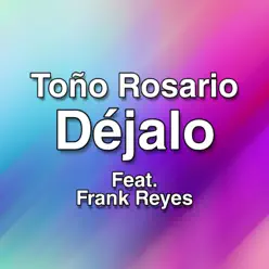 Déjalo (feat. Frank Reyes) - Single - Toño Rosario