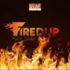 Fired Up - Single album lyrics, reviews, download