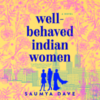 Saumya Dave - Well-Behaved Indian Women (Unabridged) artwork