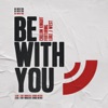 Be with You (feat. Luke J West) - Single
