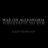 War on Alexandria - Sleep Deprived