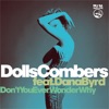 Don't You Ever Wonder Why (feat. Dana Byrd) - Single