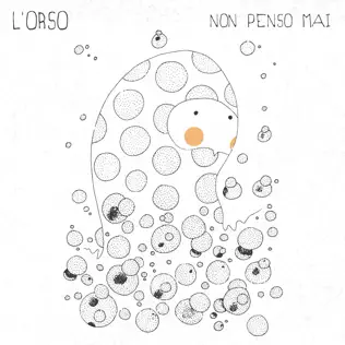 ladda ner album L'Orso - Non Penso Mai