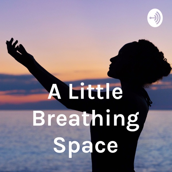 A Little Breathing Space A Little Breathing Space