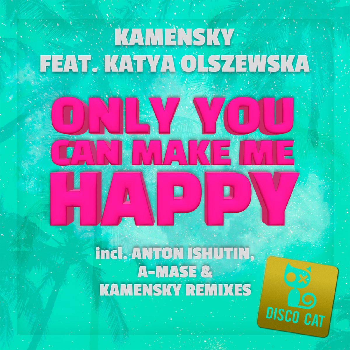 only-you-can-make-me-happy-feat-katya-olszewska-by-kamensky-on