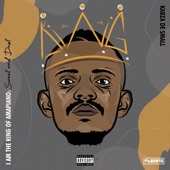I Am the King of Amapiano: Sweet & Dust artwork