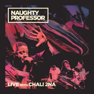 Live with Chali 2na - EP by Naughty Professor & Chali 2na album reviews, ratings, credits