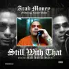 Still With That (feat. Looney Babie) - Single album lyrics, reviews, download