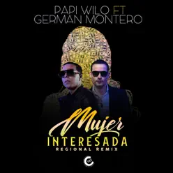 Mujer Interesada (Regional Remix) [feat. Germán Montero] - Single - German Montero