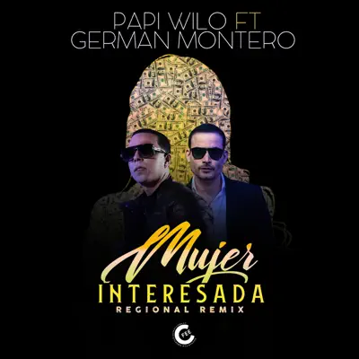 Mujer Interesada (Regional Remix) [feat. Germán Montero] - Single - German Montero